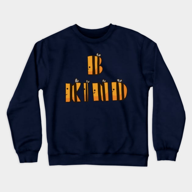 Bee Kind Crewneck Sweatshirt by huebucket